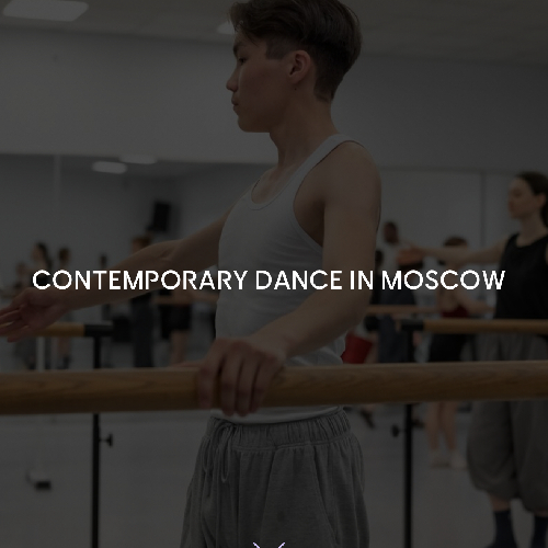 CONTEMPORARY DANCE IN MOSCOW